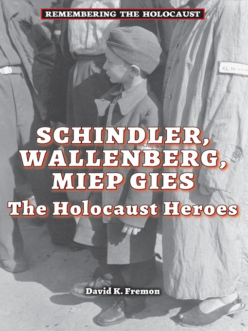 Title details for Schindler, Wallenberg, Miep Gies by David K. Fremon - Available